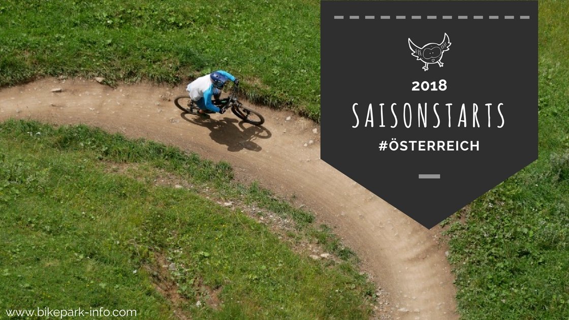 Saisonstarts Bikeparks Österreich 2018